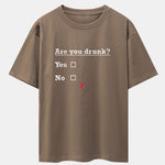 Are You Drunk Print Drop Shoulder Oversize T-Shirt