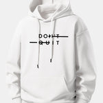 Don't Quit Print Relax Fit Hoodie
