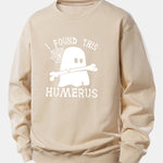 Ghost Found This Humerus Print Relax Fit Sweatshirt