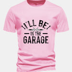 Regular Fit I'll Be In The Garage Print Cotton T-Shirt