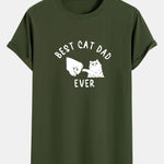 Best Cat Dad Ever Print Cotton Arc Hem T-Shirt