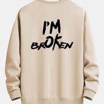 I'm Broken Front And Back Print Relax Fit Sweatshirt