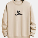 I'm Broken Front And Back Print Relax Fit Sweatshirt