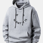 It Is What It Is Print Relax Fit Hoodie