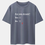 Are You Drunk Print Drop Shoulder Oversize T-Shirt
