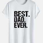Best Dad Ever Print Cotton Arc Hem T-Shirt