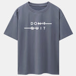 Don't Quit Print Drop Shoulder Oversize T-Shirt