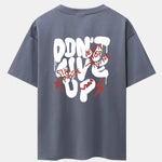 Don't Give Up Print Drop Shoulder Oversize T-Shirt