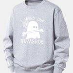Ghost Found This Humerus Print Relax Fit Sweatshirt