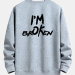 I'm Broken Front And Back Print Relax Fit Sweatshirt