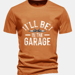 Regular Fit I'll Be In The Garage Print Cotton T-Shirt