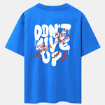 Don't Give Up Print Drop Shoulder Oversize T-Shirt