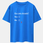 Are You Drunk Print Drop Shoulder Oversize T-Shirt