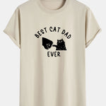 Best Cat Dad Ever Print Cotton Arc Hem T-Shirt