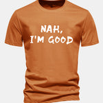 Regular Fit Nah I'm Good Print Cotton T-Shirt