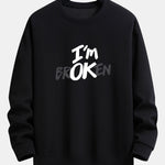 I'm Broken Print Relax Fit Sweatshirt