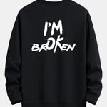 I'm Broken Front And Back Print Relax Fit Sweatshirt