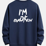I'm Broken Front And Back Print Relax Fit Sweatshirt
