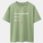 Are You Drunk Print Drop Shoulder Oversize T-Shirt