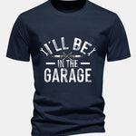Regular Fit I'll Be In The Garage Print Cotton T-Shirt