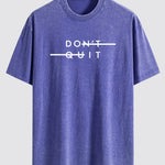 Don't Quit Print Washed Distressed Drop Shoulder T-Shirt