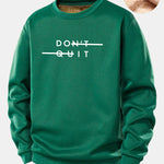 Don't Quit Print Teddy Fleece Lined Sweatshirt