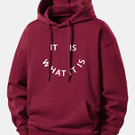 It Is What It Is Print Relax Fit Hoodie