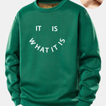 It Is What It Is Print Teddy Fleece Lined Sweatshirt