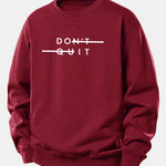 Don't Quit Print Relax Fit Sweatshirt