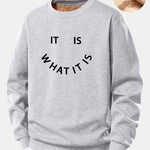 It Is What It Is Print Teddy Fleece Lined Sweatshirt