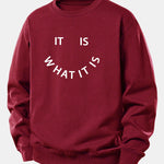 It Is What It Is Print Relax Fit Sweatshirt