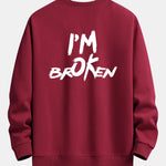I'm Broken Front And Back Print Relax Fit Sweatshirt