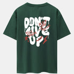 Don't Give Up Print Drop Shoulder Oversize T-Shirt