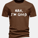 Regular Fit Nah I'm Good Print Cotton T-Shirt