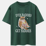 Even Baddies Get Saddies Cat Print Drop Shoulder Oversize T-Shirt
