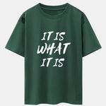 It Is What It Is Print Drop Shoulder Oversize T-Shirt