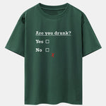 Are You Drunk Print Drop Shoulder Oversize T-Shirt