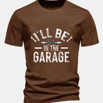 Regular Fit I'll Be In The Garage Print Cotton T-Shirt