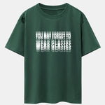 You May Forget To Wear Glasses Slogan Print Drop Shoulder Oversize T-Shirt