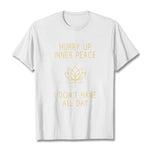 Buddha Stones HURRY UP INNER PEACE Tee T-shirt