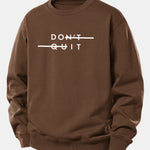 Don't Quit Print Relax Fit Sweatshirt