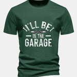 Regular Fit I'll Be In The Garage Print Cotton T-Shirt