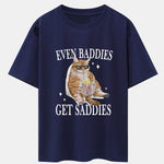 Even Baddies Get Saddies Cat Print Drop Shoulder Oversize T-Shirt