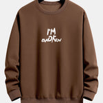 I'm Broken Front And Back Print Relax Fit Sweatshirt