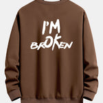 I'm Broken Front And Back Print Relax Fit Sweatshirt