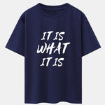 It Is What It Is Print Drop Shoulder Oversize T-Shirt