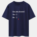 Are You Drunk Print Drop Shoulder Oversize T-Shirt