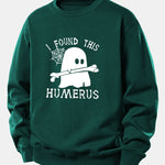 Ghost Found This Humerus Print Relax Fit Sweatshirt