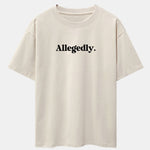Allegedly Print Drop Shoulder Oversize T-Shirt