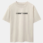 I Don't Care Print Drop Shoulder Oversize T-Shirt